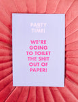 Kaart 'Toilet the shit out of paper'